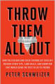 Throw Them All Out: How Politicians and Their Friends Get Rich off Insider Stock Tips, Land Deals, and Cronyism That Would Send the Rest of Us to Prison